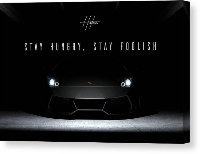  Canvas Print featuring the digital art Stay Hungry by Hustlinc