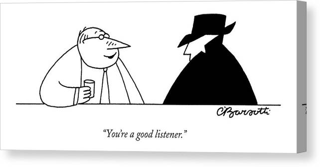 Information Canvas Print featuring the drawing You're A Good Listener by Charles Barsotti