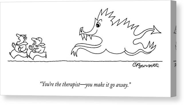 Psychology Canvas Print featuring the drawing You're The Therapist - You Make It Go Away by Charles Barsotti