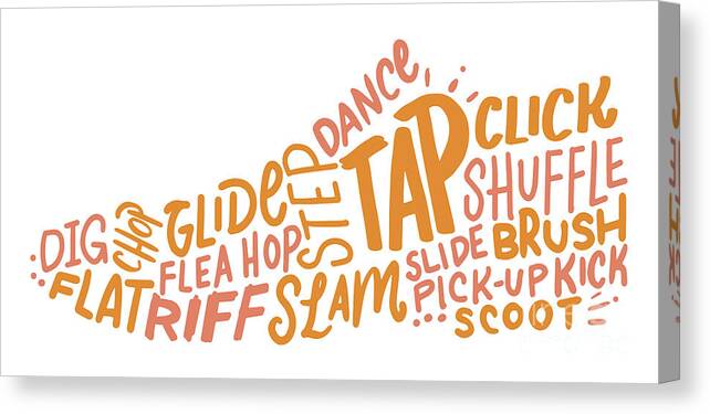 Dancing Canvas Print featuring the digital art Tap Dance Terms in the shape of a Tap Shoe Gift by Sandra Frers