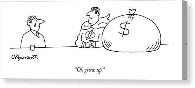 Money Rich Poor Childishness (super Hero In A Bar Canvas Print featuring the drawing Oh Grow Up by Charles Barsotti