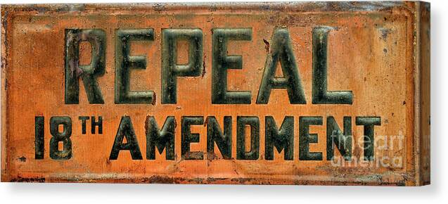 Prohibition Canvas Print featuring the photograph Repeal 18th Amendment Sign #1 by Jon Neidert