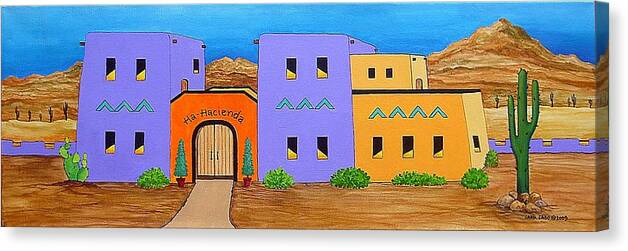 Whimsicle Canvas Print featuring the painting Ha-Hacienda by Carol Sabo
