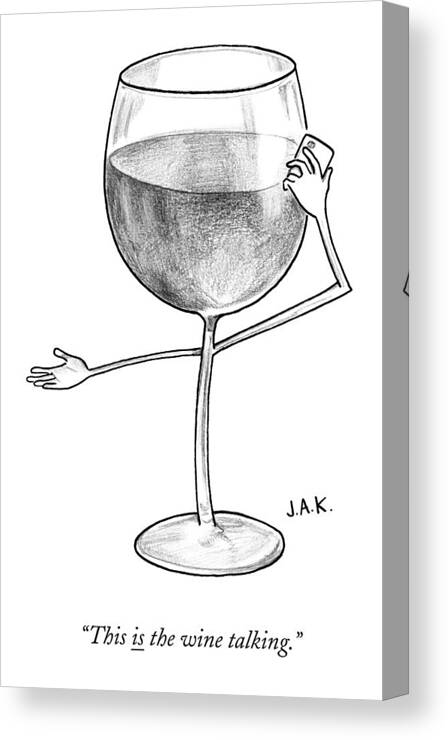 Wine Canvas Print featuring the drawing A Glass Of Red Wine Speaks On The Phone by Jason Adam Katzenstein