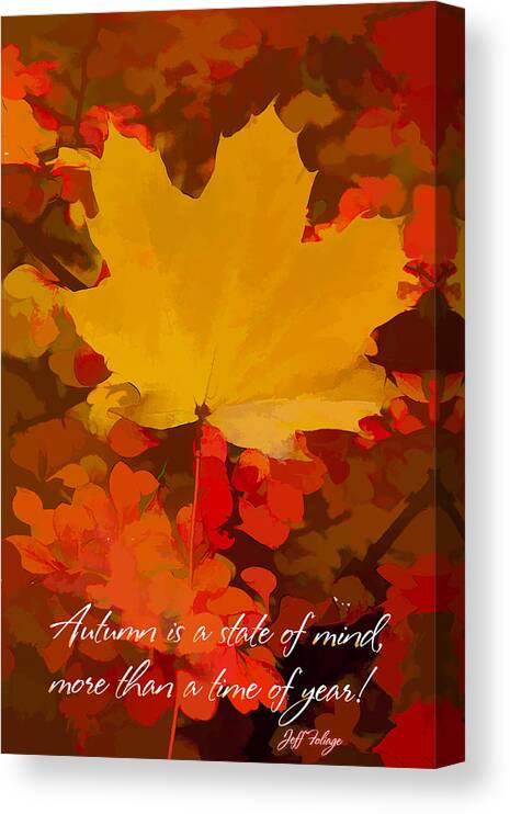 Salem Canvas Print featuring the photograph Autumn Is A State Of Mind More Than A Time Of Year by Jeff Folger