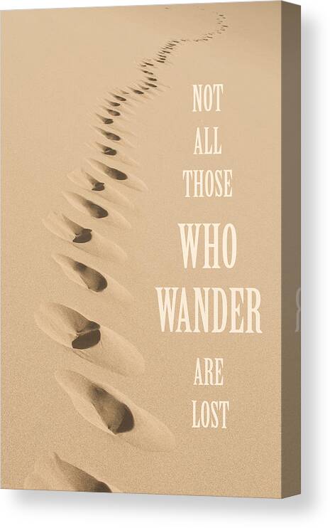 Not Canvas Print featuring the photograph Not All Those Who Wander Are Lost by Aaron Spong