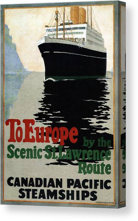 Canadian Pacific Canvas Print featuring the photograph Canadian Pacific Steamships - To Europe by the St.Lawrence Route - Retro travel Poster - Vintage by Studio Grafiikka