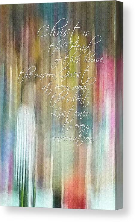 Christ Is Head Canvas Print featuring the digital art Christ is the head of this house abstract by Denise Beverly
