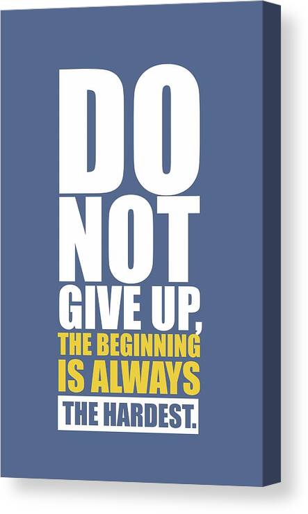 Gym Canvas Print featuring the digital art Do not Give up Gym Quotes poster by Lab No 4