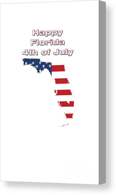 Florida Canvas Print featuring the digital art Happy Florida 4th of July by Judy Hall-Folde