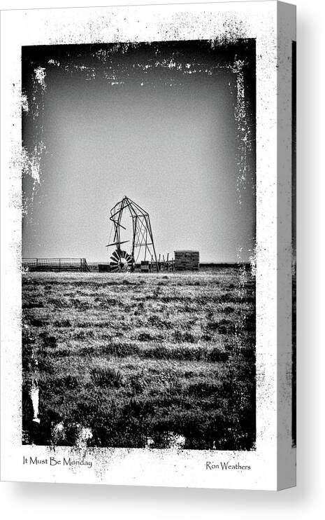 Wind Mill Canvas Print featuring the photograph It Must Be Monday by Ron Weathers