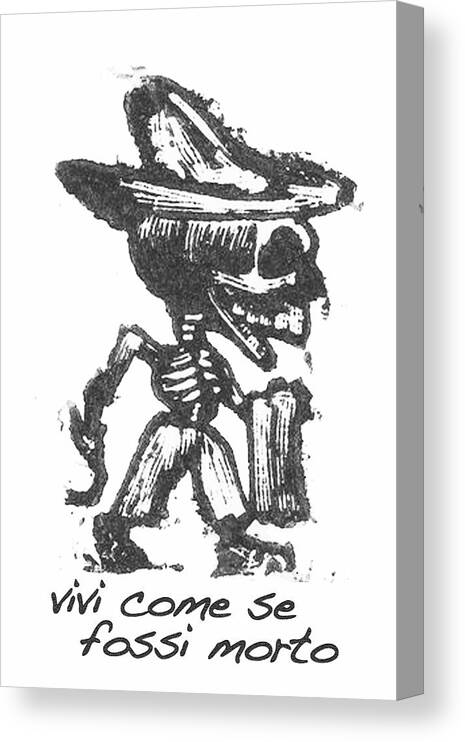 Skull Canvas Print featuring the drawing Jose Guadalupe Posada Live Life 1 by Tony Rubino