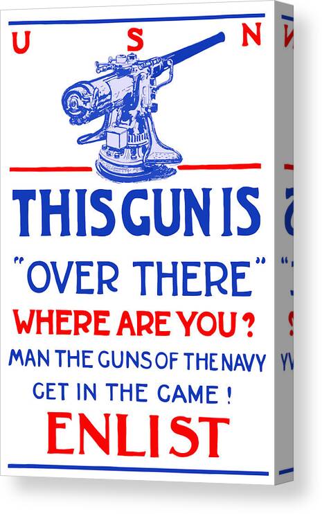 Ww1 Canvas Print featuring the painting This Gun Is Over There - USN WW1 by War Is Hell Store