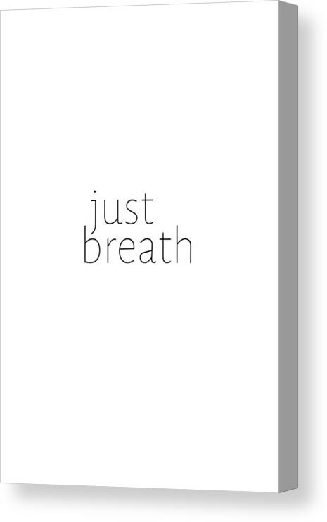 Minimalist Canvas Print featuring the photograph Just Breath #quotes #minimalist by Andrea Anderegg