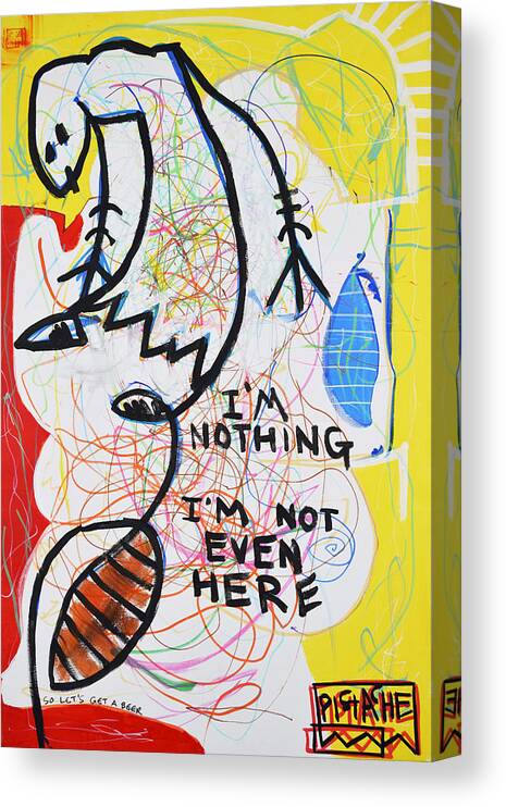 Pop Art Canvas Print featuring the painting I Am Nothing I Am Not Even Here by Pistache Artists