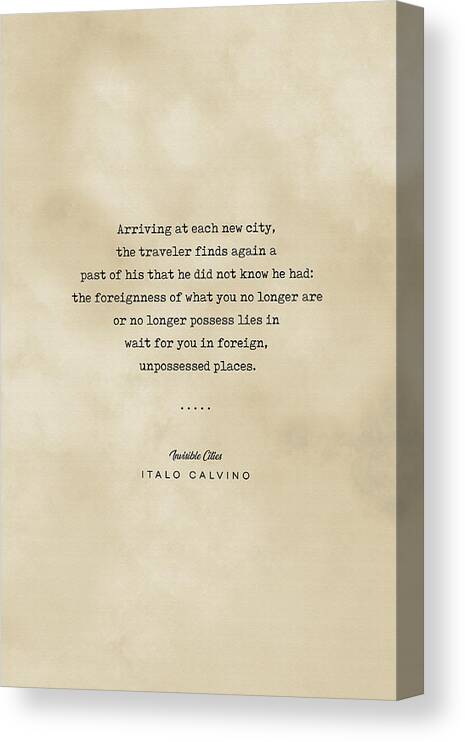 Italo Calvino Canvas Print featuring the mixed media Italo Calvino Quote - Invisible Cities - Typewriter quote on Old Paper - Literary Poster - Books by Studio Grafiikka