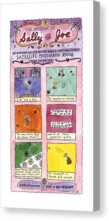 No Caption
Title: The Wedding Of Sally And Joe. Twocolumn Color Spread Of Wedding Captured By World's First For-profit Satellite -photography Service. Shows Six Panels Of Wedding Canvas Print featuring the drawing The Wedding Of Sally And Joe by Roz Chast