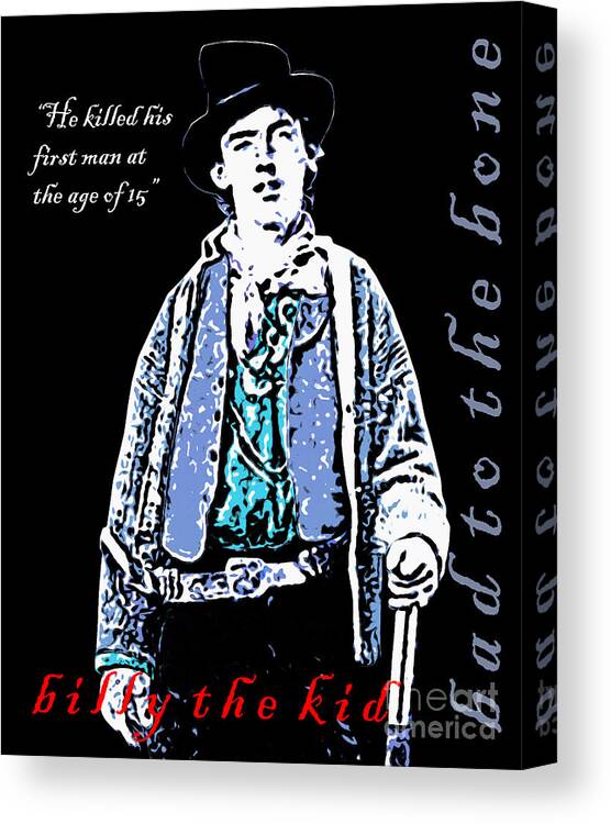 Celebrity Canvas Print featuring the photograph Billy The Kid Bad To The Bone 20130518poster by Wingsdomain Art and Photography