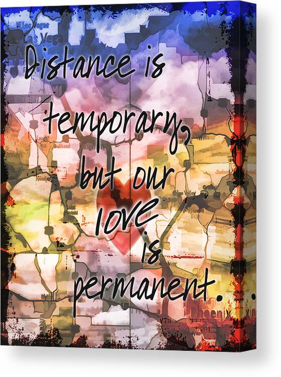 Love Quote Canvas Print featuring the photograph Distance by Anthony Citro
