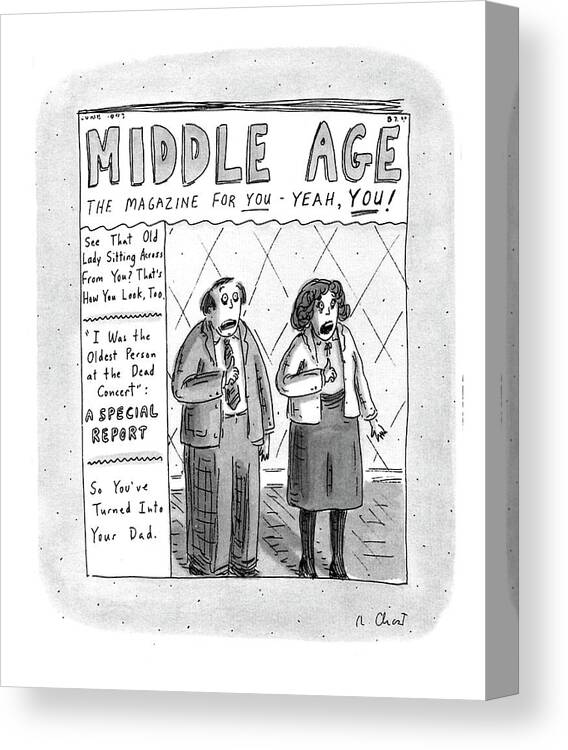 Age Canvas Print featuring the drawing Middle Age
The Magazine For You - Yeah by Roz Chast