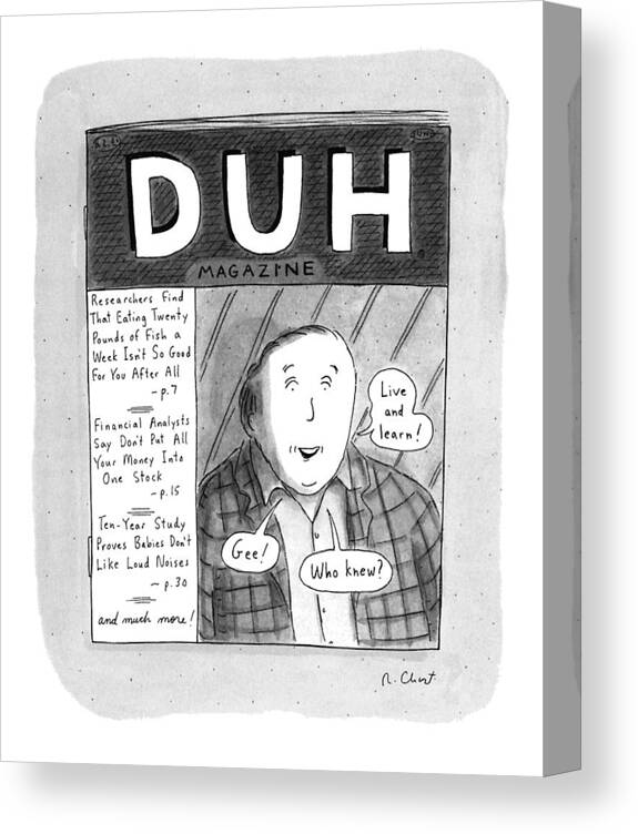 (an Edition Of Duh Magazine Features Articles On Researches Who Find That Eating 201bs. Of Fish A Week Isn't Good For You After All Canvas Print featuring the drawing New Yorker November 18th, 1996 by Roz Chast