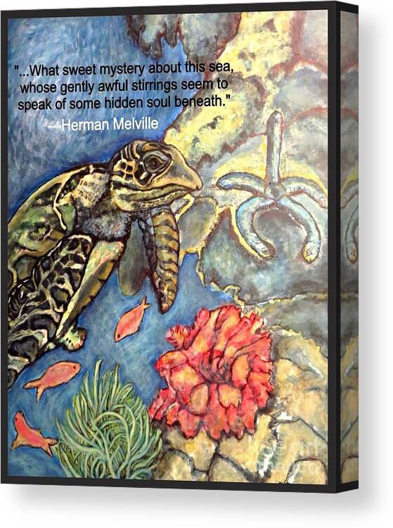 Nature Sea Scene Ecology Environmental Message For Conservation For Earth Day Ocean Black Gray Off White Taupe Coral Green Royal Blue Turquoise Coral Pink Hawksbill Sea Turtle Coral Fish Coral And Green Sea Anemones Blue Turquoise Starfish Coral Reefs Quote About Mystery Herman Melville Canvas Print featuring the mixed media Sweet Mystery Of This Sea A Hawksbill Sea Turtle Coasting in the Coral Reefs 2 by Kimberlee Baxter