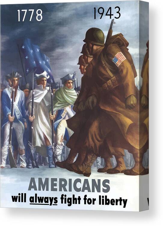 Propaganda Canvas Print featuring the painting Americans Will Always Fight For Liberty by War Is Hell Store