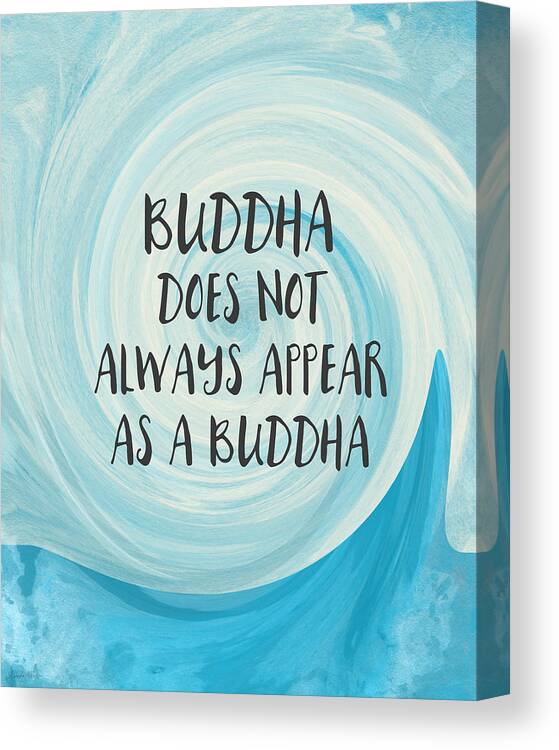 Zen Canvas Print featuring the painting Buddha Does Not Always Appear As A Buddha-Zen Art by Linda Woods by Linda Woods