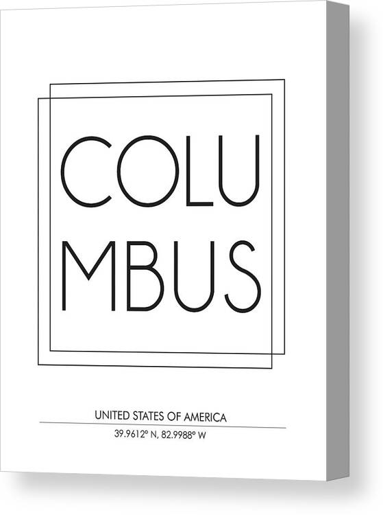 Columbus Canvas Print featuring the mixed media Columbus, United States Of America - City Name Typography - Minimalist City Posters #1 by Studio Grafiikka