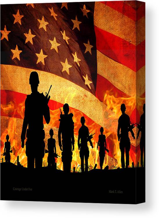 Courage Canvas Print featuring the photograph Courage Under Fire by Mark Allen