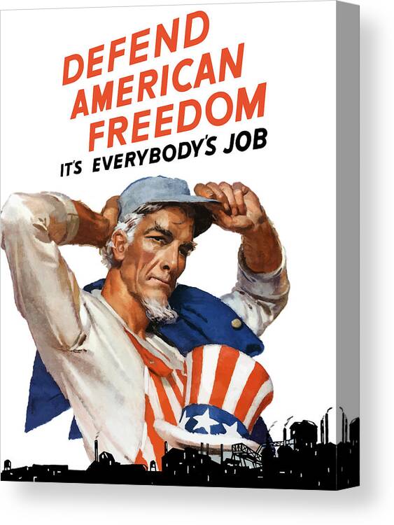 Uncle Sam Canvas Print featuring the painting Defend American Freedom It's Everybody's Job by War Is Hell Store