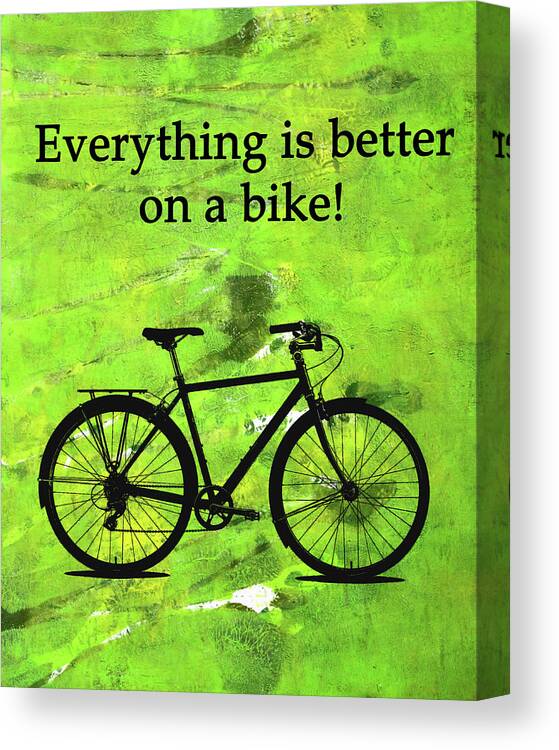 Bicycle Canvas Print featuring the digital art Everything is Better on A Bike by Nancy Merkle