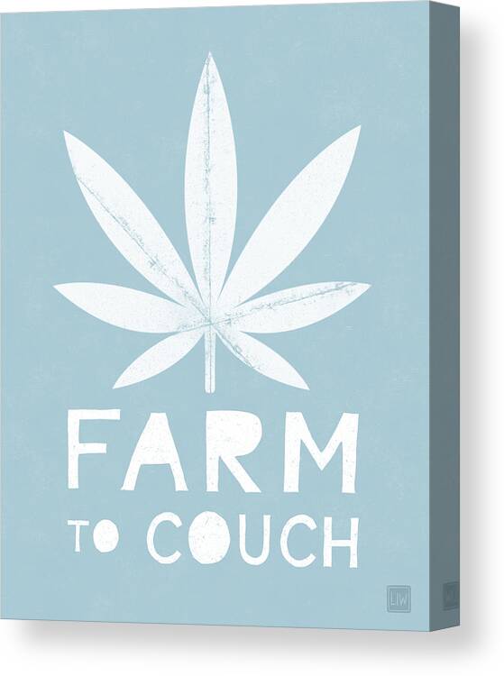 Cannabis Canvas Print featuring the mixed media Farm To Couch Blue- Cannabis Art by Linda Woods by Linda Woods
