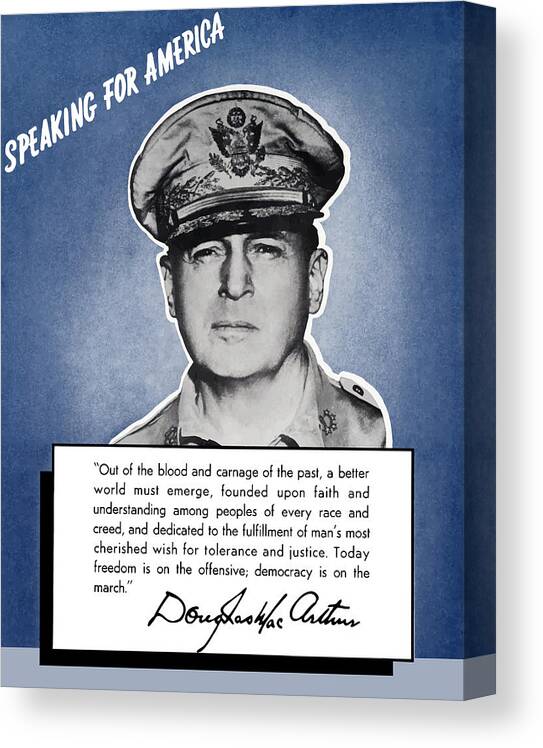 Douglas Macarthur Canvas Print featuring the painting General MacArthur Speaking For America by War Is Hell Store