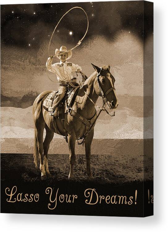 Cowboy Canvas Print featuring the photograph Lasso Your Dreams by Shannon Story