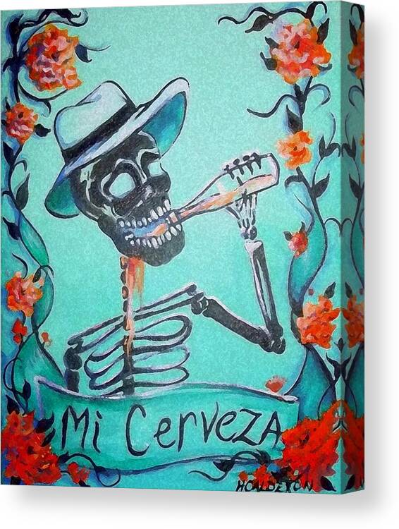 Day Of The Dead Canvas Print featuring the painting Mi Cerveza by Heather Calderon