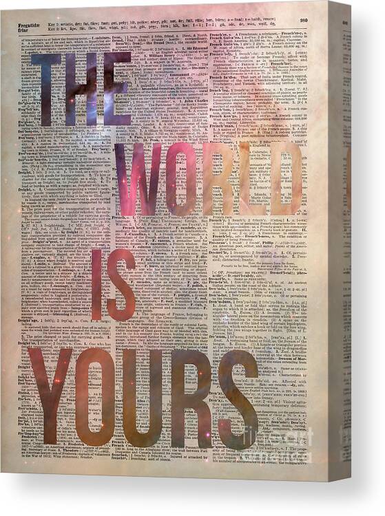 The World Is Yours Canvas Print featuring the photograph The World is Yours by Anna W