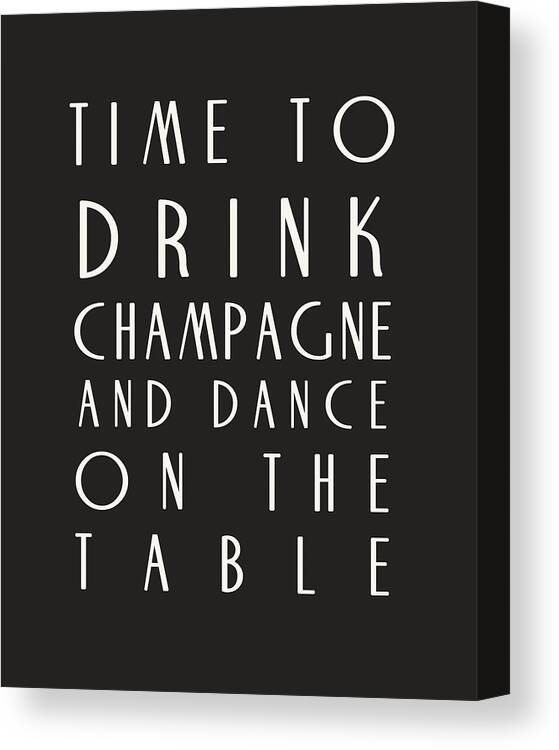 Time To Drink Champagne Canvas Print featuring the digital art Time to Drink Champagne by Georgia Fowler