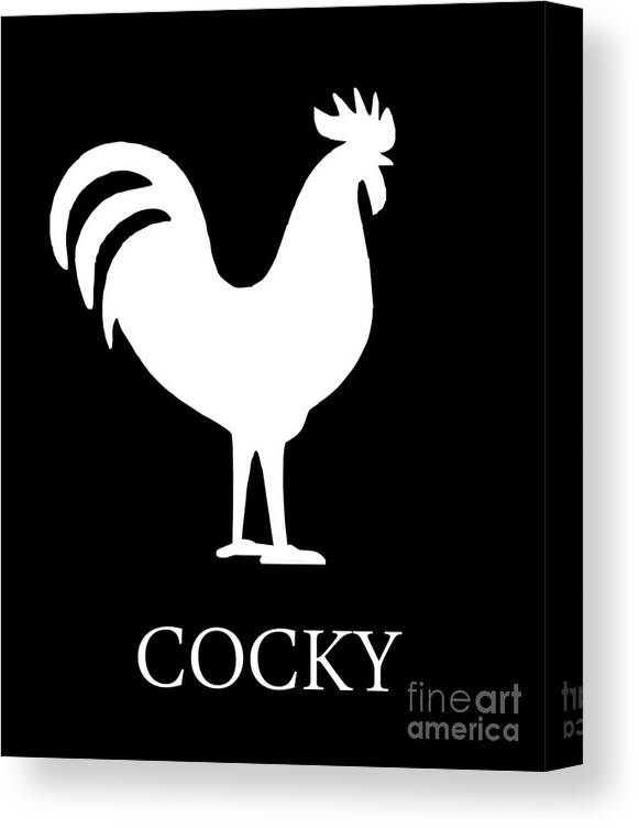 Cool Canvas Print featuring the digital art Cocky Rooster Funny #1 by Flippin Sweet Gear