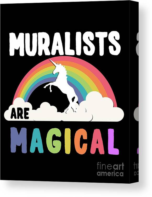 Unicorn Canvas Print featuring the digital art Muralists Are Magical #1 by Flippin Sweet Gear