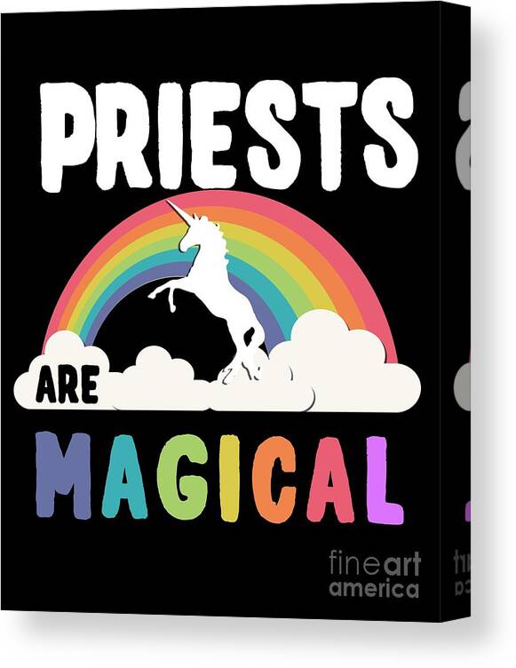 Unicorn Canvas Print featuring the digital art Priests Are Magical #1 by Flippin Sweet Gear