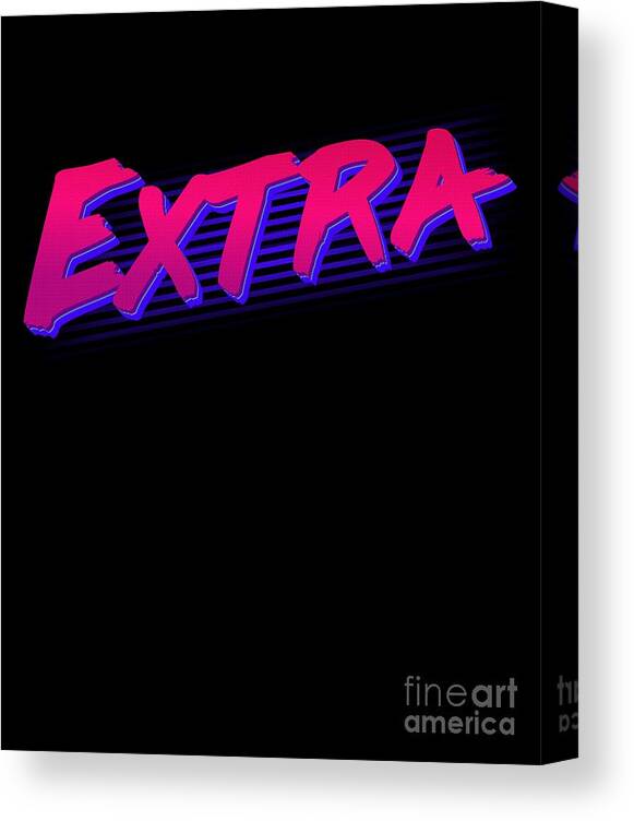 Eighties Canvas Print featuring the digital art So Extra #1 by Flippin Sweet Gear