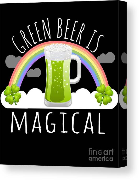 Unicorn Canvas Print featuring the digital art Green Beer Is Magical by Flippin Sweet Gear