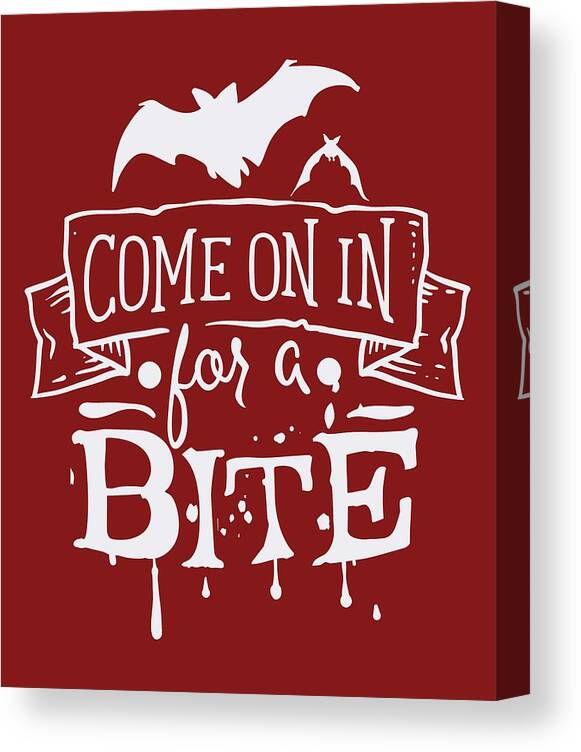 Halloween Canvas Print featuring the digital art Halloween Quote Come on in for a Bite by Matthias Hauser