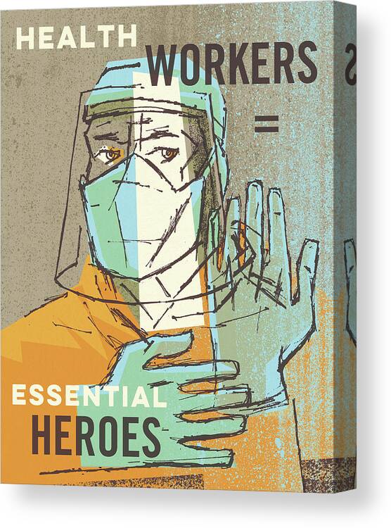 Adult Canvas Print featuring the drawing Health Workers Are Essential Heroes by CSA Images