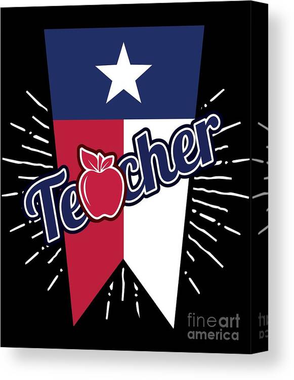Funny Tshirt Canvas Print featuring the digital art Texas Teacher Gift TX Teaching Home State Pride by Martin Hicks