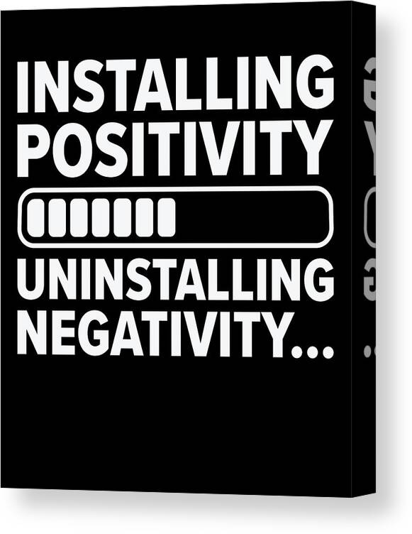 Installing Canvas Print featuring the digital art Installing Optimistic People Happiness Positive Thinker #1 by Toms Tee Store