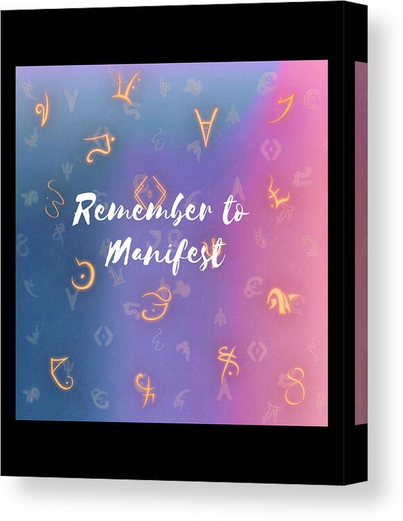 Law Of Attraction Canvas Print featuring the digital art Remember to Manifest Law of Attraction Gifts Magic #1 by Caterina Christakos