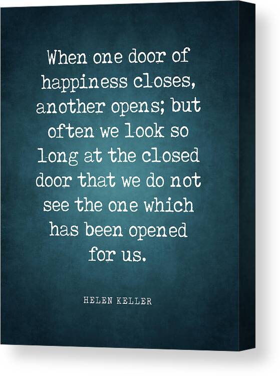 When One Door Closes Another Opens Canvas Print featuring the digital art When one door closes another opens - Helen Keller Quote - Literature - Typewriter Print #1 by Studio Grafiikka