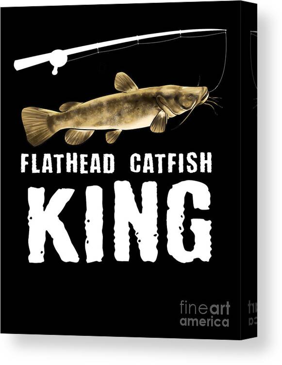 Funny Flathead Catfish Fishing Freshwater Fish Gift #10 Canvas Print /  Canvas Art by Lukas Davis - Pixels Canvas Prints